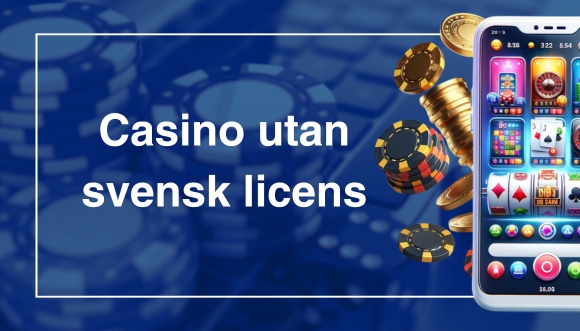 Upptäck fördelarna med online casino utan svensk licens 7